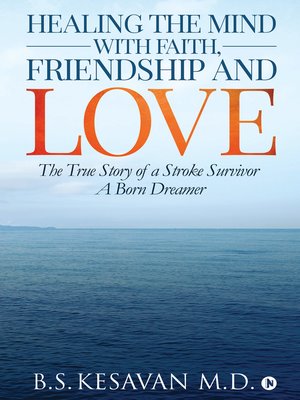 cover image of Healing the Mind with Faith, Friendship and Love